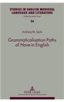 Grammaticalisation Paths of Have in English