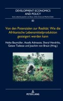 Von Den Potenzialen Zur Realitaet: Wie Die Afrikanische Lebensmittelproduktion Gesteigert Werden Kann
