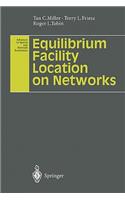 Equilibrium Facility Location on Networks