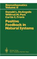 Positive Feedback in Natural Systems
