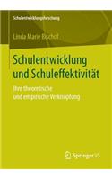 Schulentwicklung und Schuleffektivität: Ihre theoretische und empirische Verknüpfung(1 Schulentwicklungsforschung)