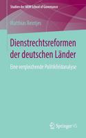 Dienstrechtsreformen der deutschen Länder: Eine vergleichende Politikfeldanalyse(Studien der NRW School of Governance)
