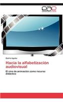 Hacia La Alfabetizacion Audiovisual