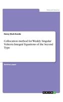 Collocation method for Weakly Singular Volterra Integral Equations of the Second Type