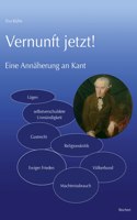 Vernunft Jetzt!: Eine Annhaherung an Kant