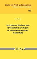 Entwicklung Und Validierung Eines Testinstrumentes Zur Erfassung Der Kommunikationskompetenz Im Fach Chemie