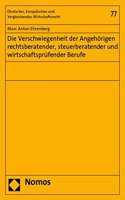 Die Verschwiegenheit Der Angehorigen Rechtsberatender, Steuerberatender Und Wirtschaftsprufender Berufe