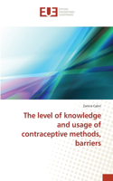 The level of knowledge and usage of contraceptive methods, barriers