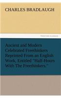Ancient and Modern Celebrated Freethinkers Reprinted From an English Work, Entitled Half-Hours With The Freethinkers.