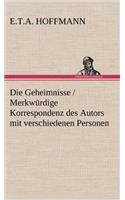 Geheimnisse / Merkwurdige Korrespondenz Des Autors Mit Verschiedenen Personen