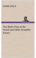 Birth-Time of the World and Other Scientific Essays