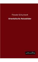 Orientalische Reisebilder