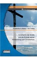 Konstantin der Große und die Gründe seiner Hinwendung zum Christentum