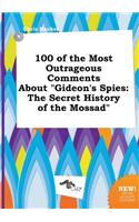 100 of the Most Outrageous Comments about Gideon's Spies
