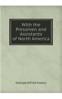 With the Pressmen and Assistants of North America