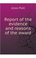 Report of the Evidence and Reasons of the Award