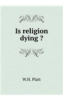 Is Religion Dying ?