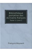 Bibliothèque portative des écrivains françois Tome 1. Livre 1