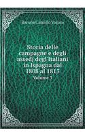 Storia Delle Campagne E Degli Assedj Degl'italiani in Ispagna Dal 1808 Al 1813 Volume 3