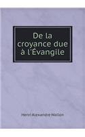 de la Croyance Due À l'Évangile