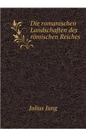 Die Romanischen Landschaften Des Römischen Reiches