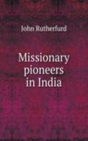 Missionary pioneers in India