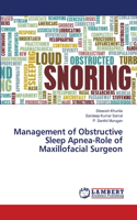 Management of Obstructive Sleep Apnea-Role of Maxillofacial Surgeon