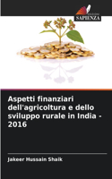 Aspetti finanziari dell'agricoltura e dello sviluppo rurale in India - 2016
