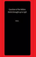 Gazetteer of the Nellore District-brought up to 1938