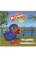Un patito aventurero/ An Adventurous Duck: (La Granja de Zenón)