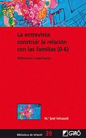 La entrevista: construir la relacion con las familias (0-6): Reflexiones y experiencias (Biblioteca Infantil (espanol)) (Spanish Edition)