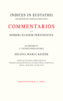 Indices in Eustathii Commentarios Ad Homeri Iliadem Pertinentes Ad Fidem Codicis Laurentiani Editos a M. Van Der Valk