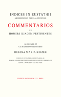 Indices in Eustathii Commentarios AD Homeri Iliadem Pertinentes AD Fidem Codicis Laurentiani Editos a M. Van Der Valk