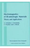 Electromagnetics of Bi-Ansotropic Materials: Theory and Applications