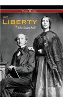 On Liberty (Wisehouse Classics - The Authoritative Harvard Edition 1909) (2016)