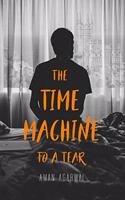 The Time Machine to a Tear