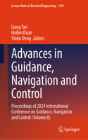 Advances in Guidance, Navigation and Control: Proceedings of 2024 International Conference on Guidance, Navigation and Control (Volume 8)(1344 Lecture Notes in Electrical Engineering)