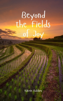 Beyond the Fields of Joy
