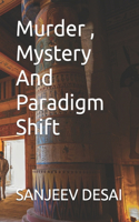 Murder, Mystery And Paradigm Shift