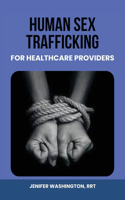 Human Sex Trafficking for Healthcare Providers
