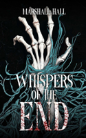 Whispers of the End