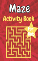 Maze Activity Book For Kids: 90 Mazes For KIds...