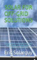 Solar for Off-Grid Solutions: For your boat, treehouse, tiny house, RVs, cottages, or critical loads in your house