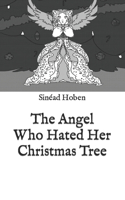 Angel Who Hated Her Christmas Tree