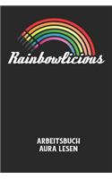 RAINBOWLICIOUS - Arbeitsbuch Aura lesen: Arbeitsbuch, um die Aura von anderen Menschen zu lesen und zu bewerten.