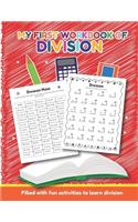 My First Workbook of Division Filled with fun activities to learn division: Over 20 Fun Designs For Boys And Girls - Educational Math Worksheets Daily Practice for 3rd and 4th grade