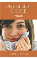 Une misère dorée: roman