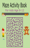 Maze Activity Book For Kids Age 8-12