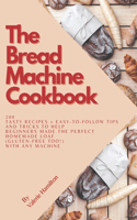 The Bread Machine Cookbook