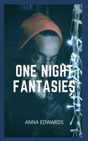 One night Fantasies: Sex adventures and fantasies, sex story compilations, intimate and erotic memories, sex stories for adults, dating and pleasures